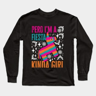 Pero I'm a Fiesta Kinda Girl Long Sleeve T-Shirt